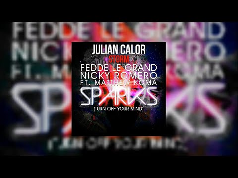 Storm vs Sparks (Julian Calor Mashup) - Julian Calor vs Fedde Le Grand & Nicky Romero...