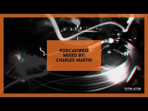 Tetractis Podcast 033 - Charles Martin - Special Vinyl Only Set (2016)
