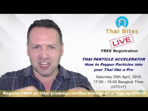 Thaibites Live Free Webinar - Thai Particle Accelerator - Sat 25 Apr 2015 17:00-18:00