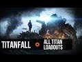 Titanfall - All Titan Loadouts, Weapons, and Kits