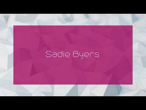 Sadie Byers - appearance