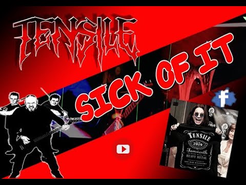 Sick of it - TENSILE