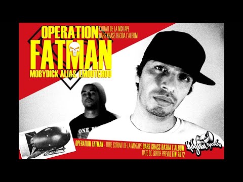 Mobydick // الموتشو - Operation Fatman
