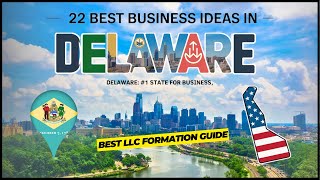 22 Best Business Idea To Start in DELAWARE with LLC Formation Service | How To Start a Business 2026