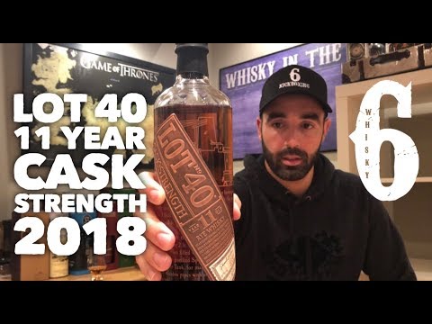 Lot 40 Cask Strength 11 Year Old 2018. Whisky in the 6 #316