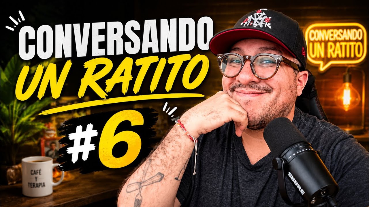 CONVERSANDO UN RATITO #6