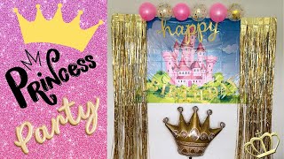 Princess Theme Party Decorations| DIY Easy and Affordable Princess Party