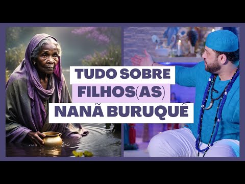 NANÃ BURUQUÊ - Discover everything about the sons and daughters of this Orixá