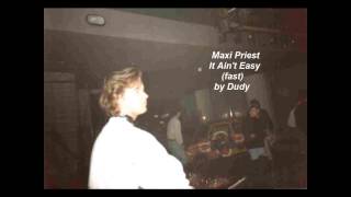Maxi Priest  - It Ain&#39;t Easy fast