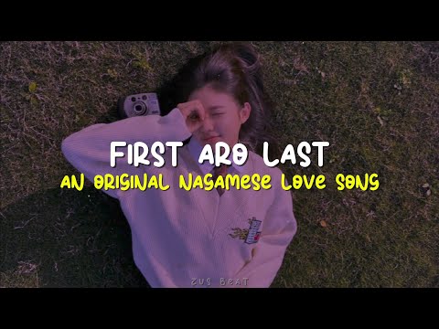 Nagamese love song - First aro last [Lyrics] An original Nagamese song || Nagaland