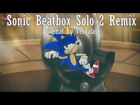 Verbalase - Sonic Beatbox Solo 2 Remix