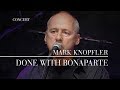 Mark Knopfler - Done With Bonaparte (Berlin 2007 | Official Live Video)