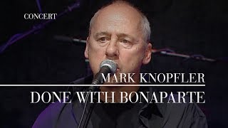 Mark Knopfler - Done With Bonaparte (Berlin 2007 | Official Live Video)
