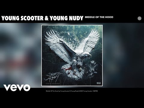 Young Scooter, Young Nudy - Middle Of The Hood (Official Audio)