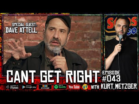 Masks Are The New Pants with Dave Attell - Cant't Get Right with Kurt Metzger #043