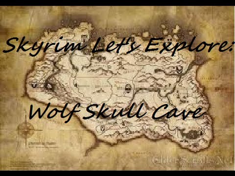 Skyrim Let's Explore: Wolf Skull Cave
