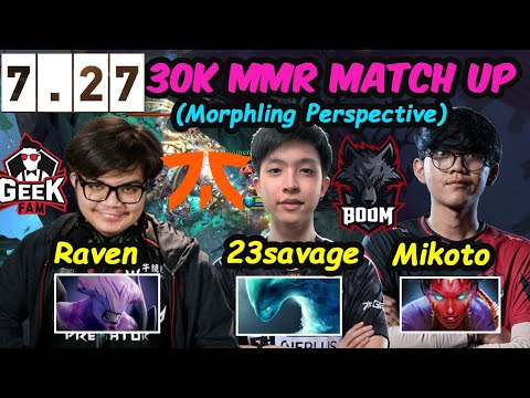 30K MMR Match UP ! Fnatic 23savage - [Morphling] vs Boom.Mikoto Geekfam.Raven New Patch 7.27 Dota 2