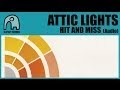 ATTIC LIGHTS - Hit And Miss [Audio] 