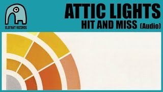 ATTIC LIGHTS - Hit And Miss [Audio]