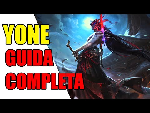 ITA - YONE GUIDA COMPLETA!! YONE TUTORIAL!!