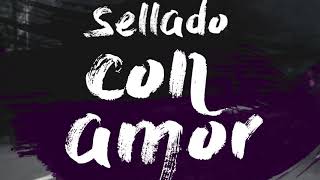Sellado Con Amor Music Video