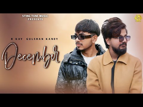 December | R Kay | Gulshan Kandy | Latest Punjabi Song 2024 | Sting Tune