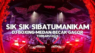 Download lagu DJ BATAK SIK SIK SIBATUMANIKAM VIRAL TIKTOK !! DJ BOXING MEDAN BECAK TINGGI TERBARU 2026 mp3