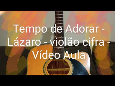 O Tempo De Adorar - Lázaro