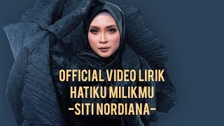 Hatiku Milikmu - Siti Nordiana (Lirik Video)
