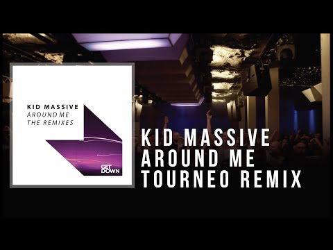 Kid Massive - Around Me - Tourneo Remix