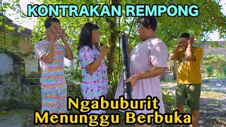 Download lagu NGABUBURIT MENUNGGU BERBUKA || KONTRAKAN REMPONG EPISODE 784 mp3