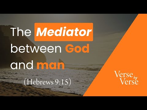 Christ, the Mediator of the New Covenant (Hebrews 9:15) | Verse by Verse