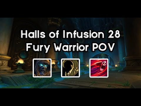 Halls of Infusion +28 Fury Warrior POV