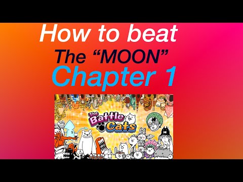 How to beat the “MOON” Chapter 1 Empire Of Cats (Battle Cats)