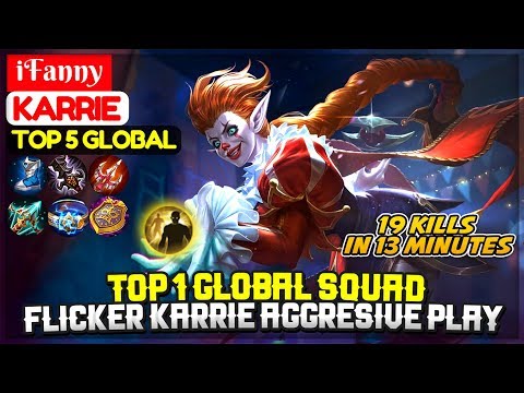 Top 1 Global Squad, Flicker Karrie Aggresive Gameplay [ Top Global Karrie ] iFanny - Mobile Legends