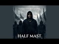 HALF MAST (feat. SAMMY SPADES)
