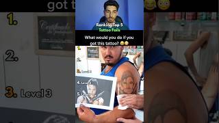 Ranking Top 5 Tattoo Fails