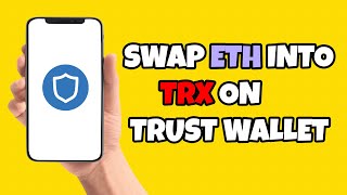 How To Swap ETH into TRX on Trust Wallet