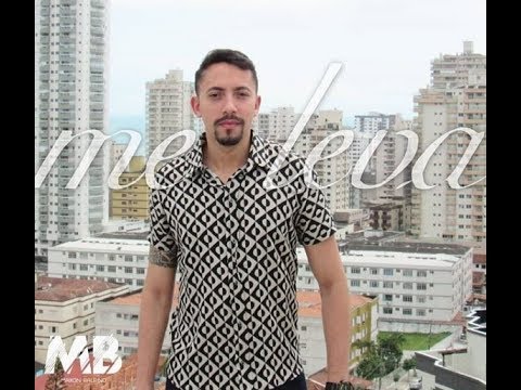 Me Leva (Clipe Oficial) - Maikon Balbino