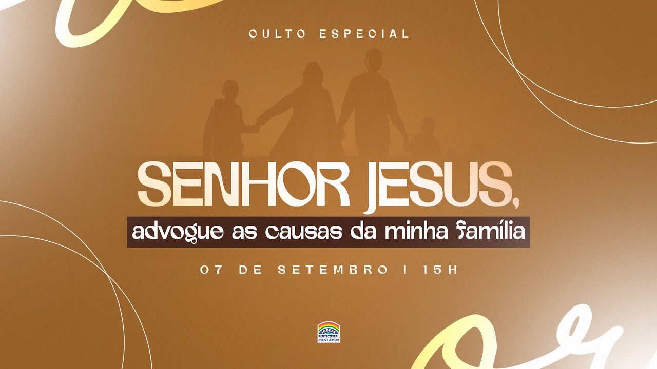 07/09/2024 - Culto da Tarde | Tema: Senhor Jesus, advogue as causas da minha família