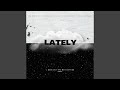 Lately (feat. 400BUBB, Masethemessiah, SAVAEON & Garden Boi Bigg$)