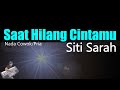 Siti Sarah - Saat Hilang Cintamu (Karaoke Nada Pria) Male Version