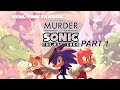 SnapCube S Real Time Fandub Plays The Murder Of Sonic PART 1