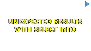 Unexpected results with SELECT INTO 