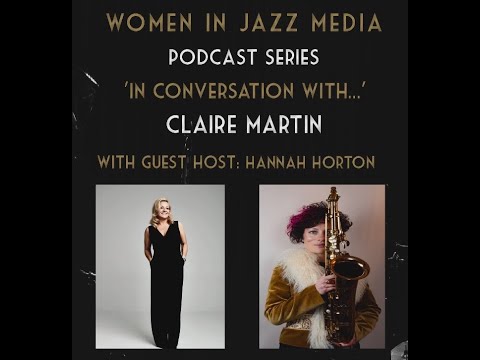 Women in Jazz Media's In Conversation With...Claire Martin