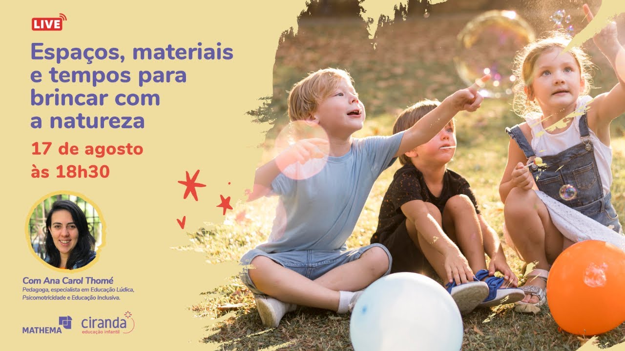 Espaços, materiais e tempos para brincar com a natureza na Educação Infantil.