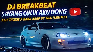 Download lagu DJ BREAKBEAT SAYANG CULIK AKU DONG ALDI THOXIE X BABA ASAP BY WES TURU FULL TERBARU 2026 mp3