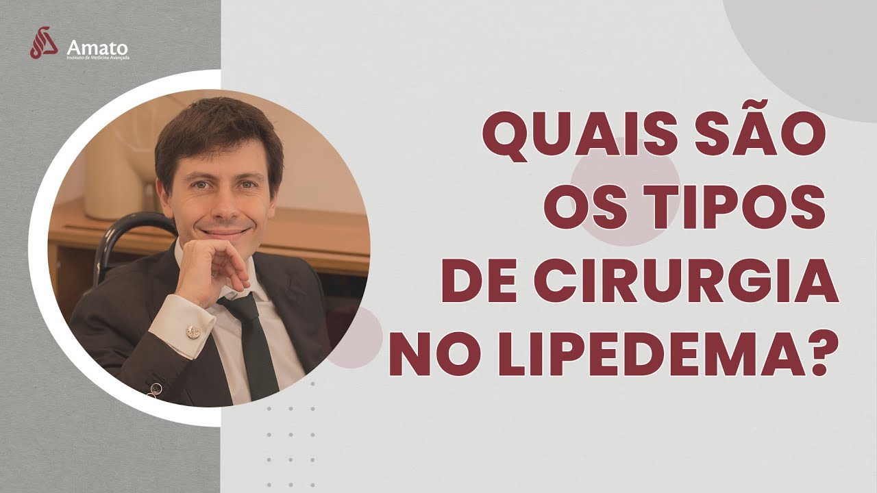 Quais os tipos de Cirurgia para o Lipedema?