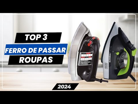 Qual Melhor Ferro de Passar Roupa Para 2024