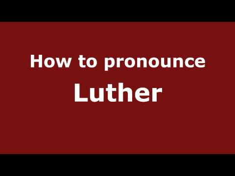 How to pronounce Luther